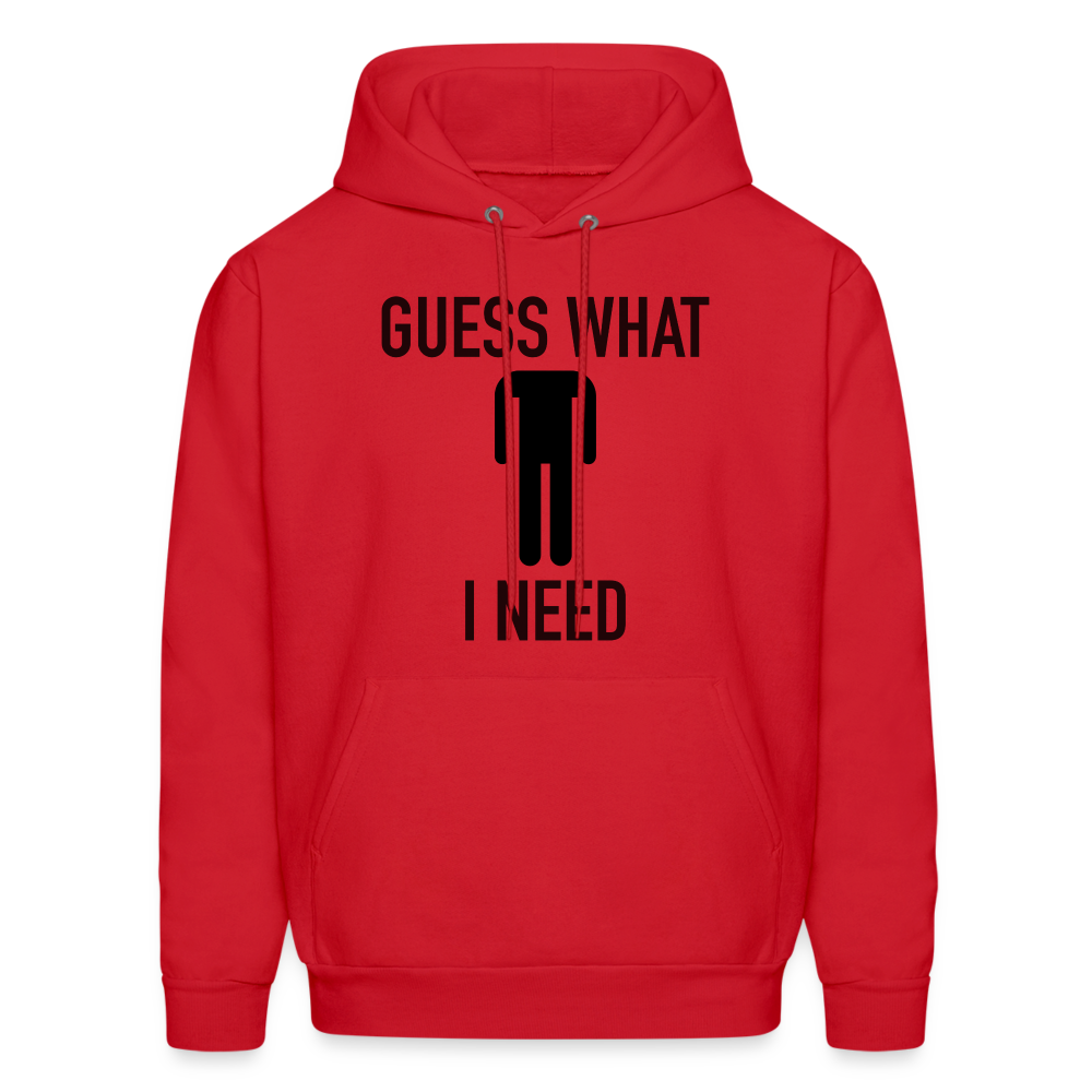 Guess What I Need Hoodie (Sexual Humor) Color: red