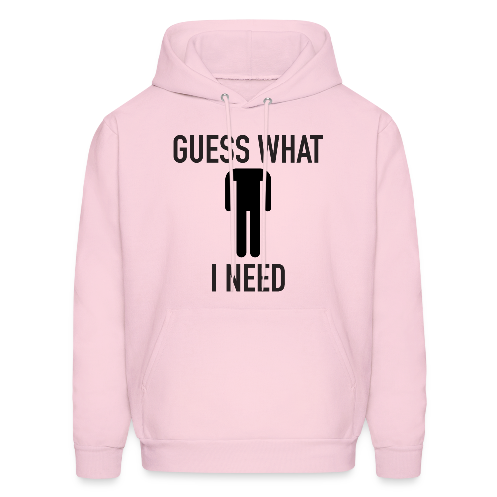 Guess What I Need Hoodie (Sexual Humor) Color: pale pink