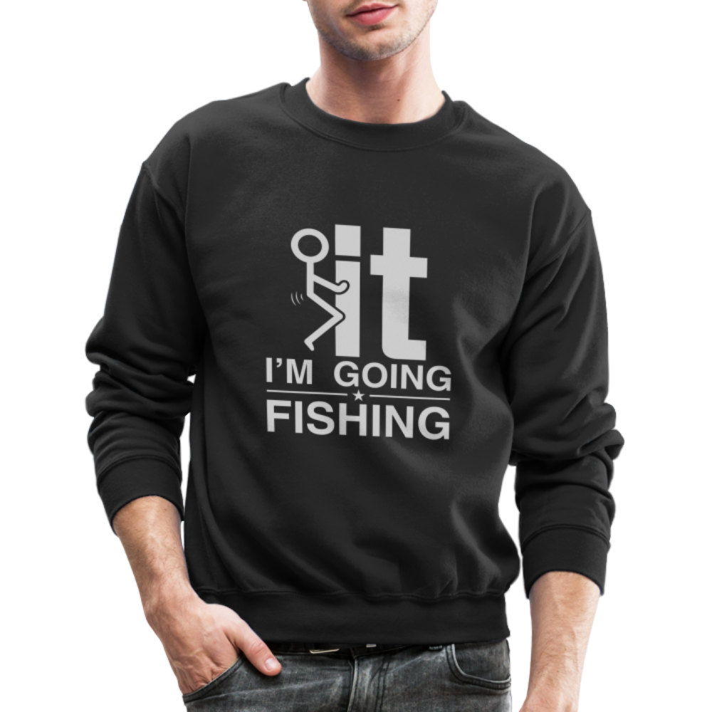 F It I'm Going Fishing Sweatshirt Color: black