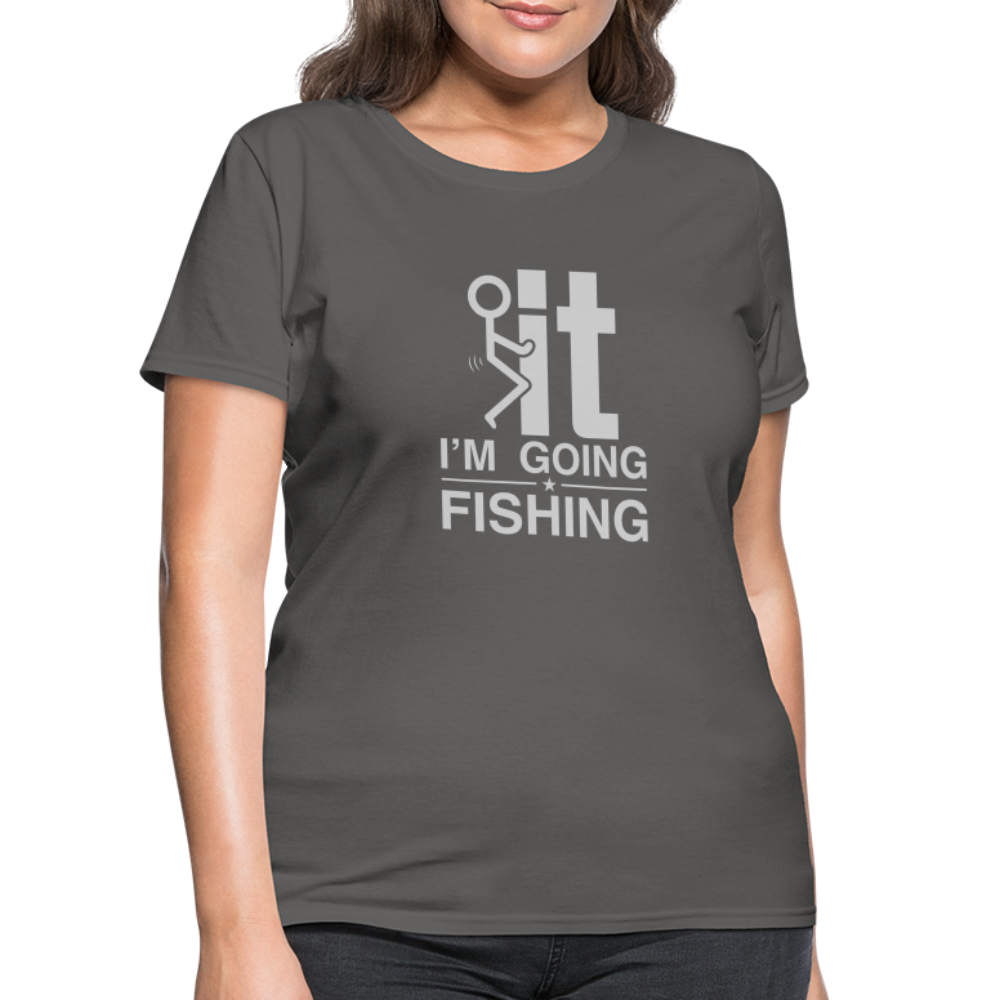 F It I'm Going Fishing Women's Contoured T-Shirt Color: heather pink