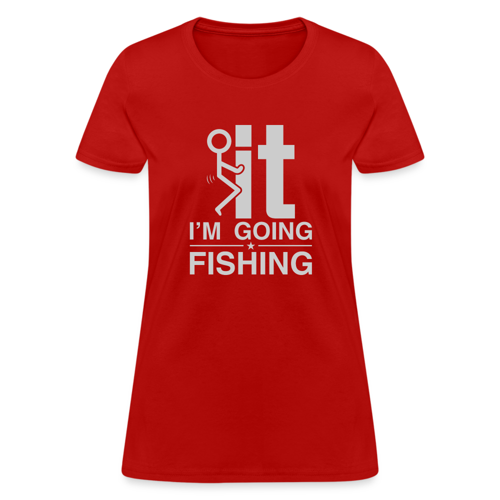 F It I'm Going Fishing Women's Contoured T-Shirt Color: heather pink