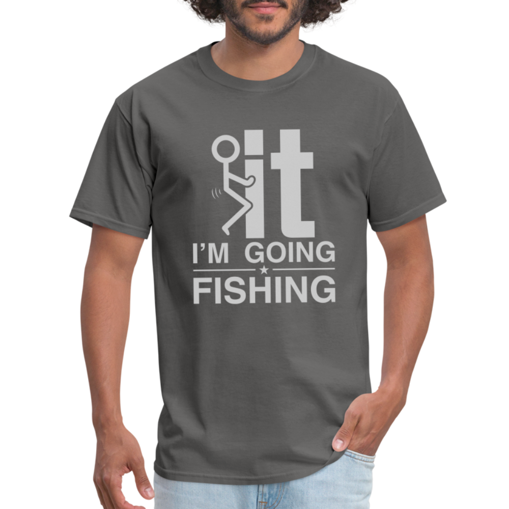 F It I'm Going Fishing T-Shirt Color: charcoal