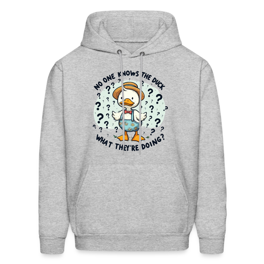 No One Knows The Duck What They're Doing Hoodie Color: heather gray