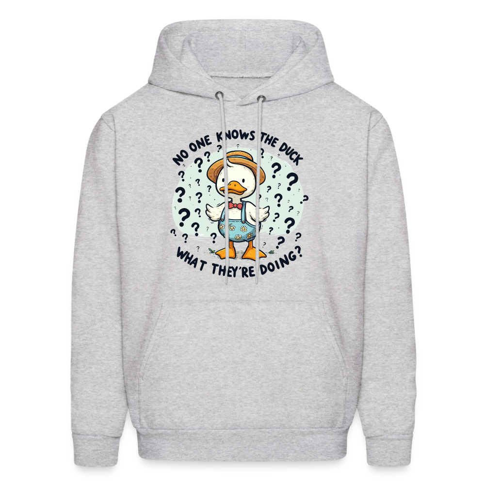 No One Knows The Duck What They're Doing Hoodie Color: ash