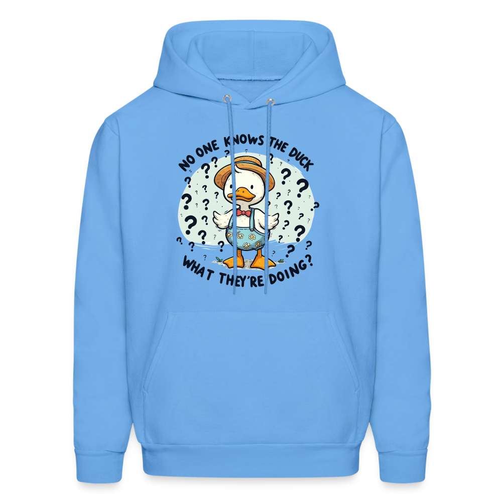 No One Knows The Duck What They're Doing Hoodie Color: carolina blue