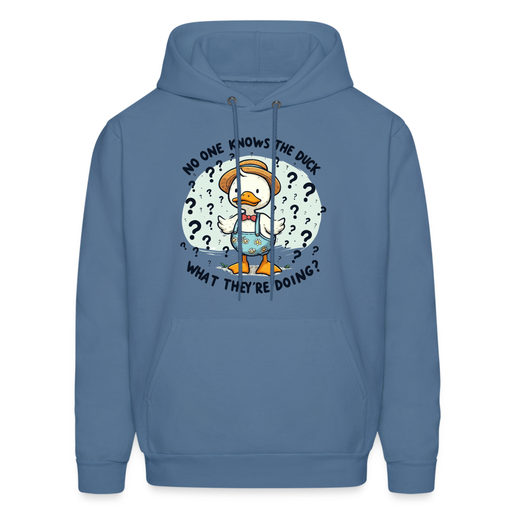 No One Knows The Duck What They're Doing Hoodie Color: denim blue