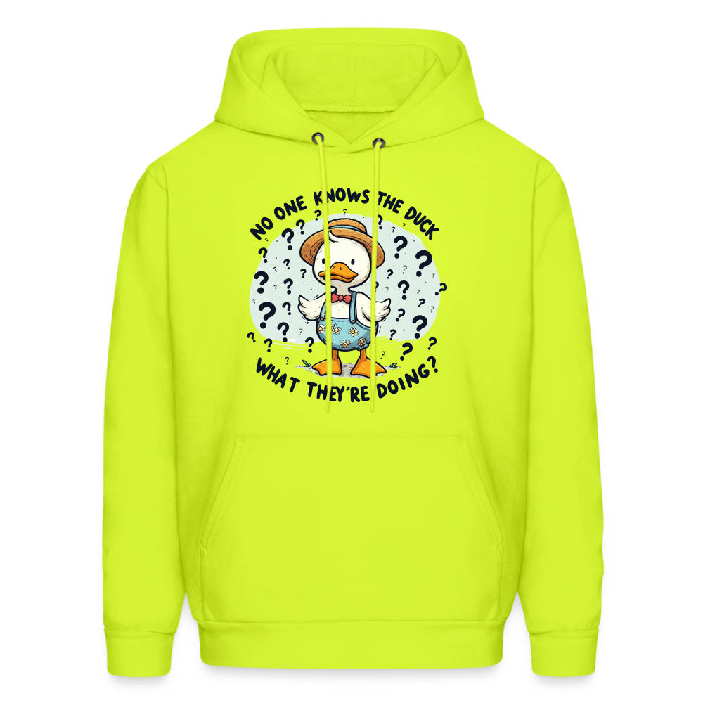 No One Knows The Duck What They're Doing Hoodie Color: safety green