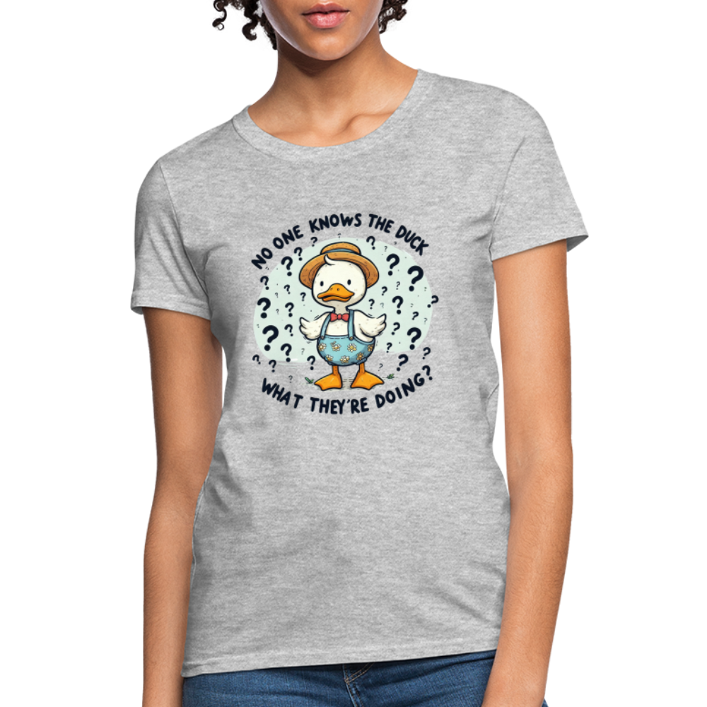 No One Knows The Duck What They're Doing Women's Contoured T-Shirt Color: White