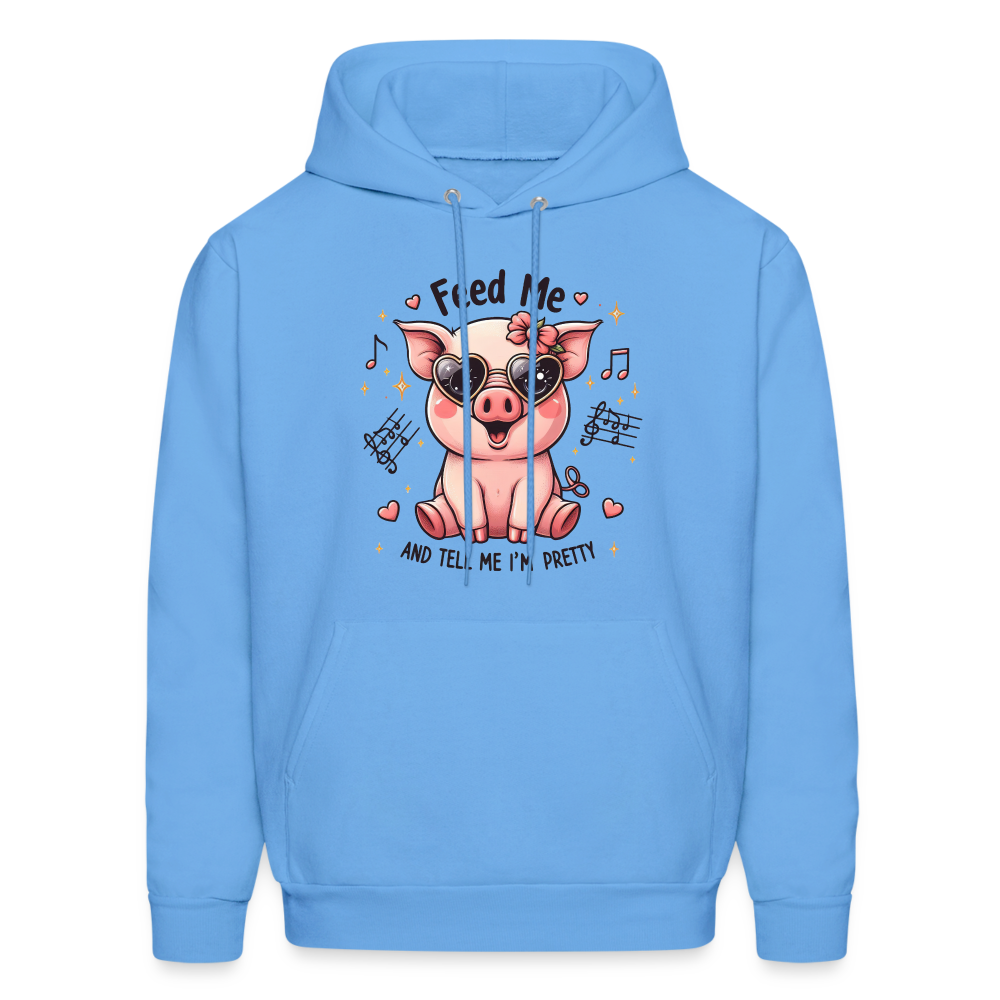 Feed Me and Tell Me I'm Pretty Hoodie - carolina blue