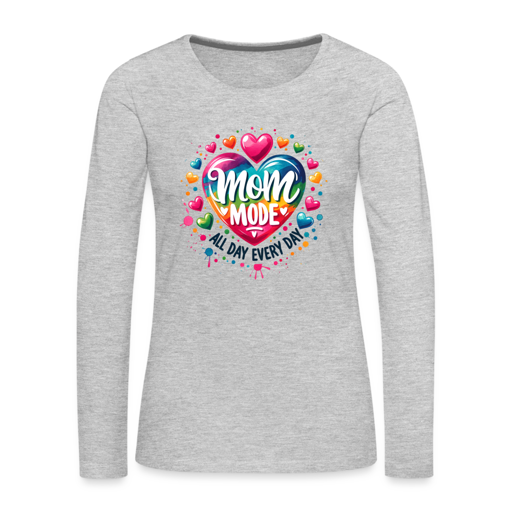 Mom Mode All Day Every Day Women's Premium Long Sleeve T-Shirt Color: heather gray