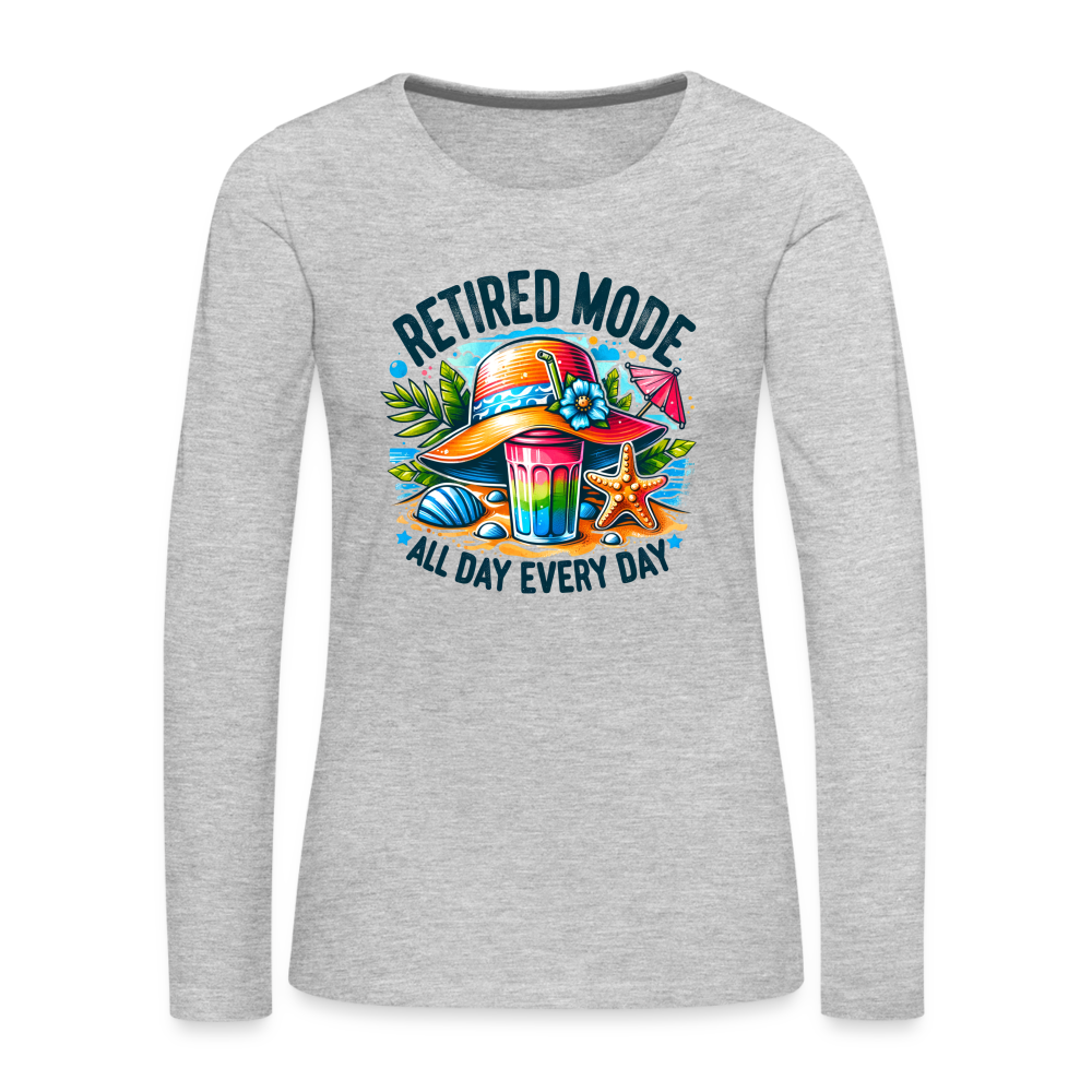 Retired Mode Women's Premium Long Sleeve T-Shirt (All Day Every Day) Color: heather gray