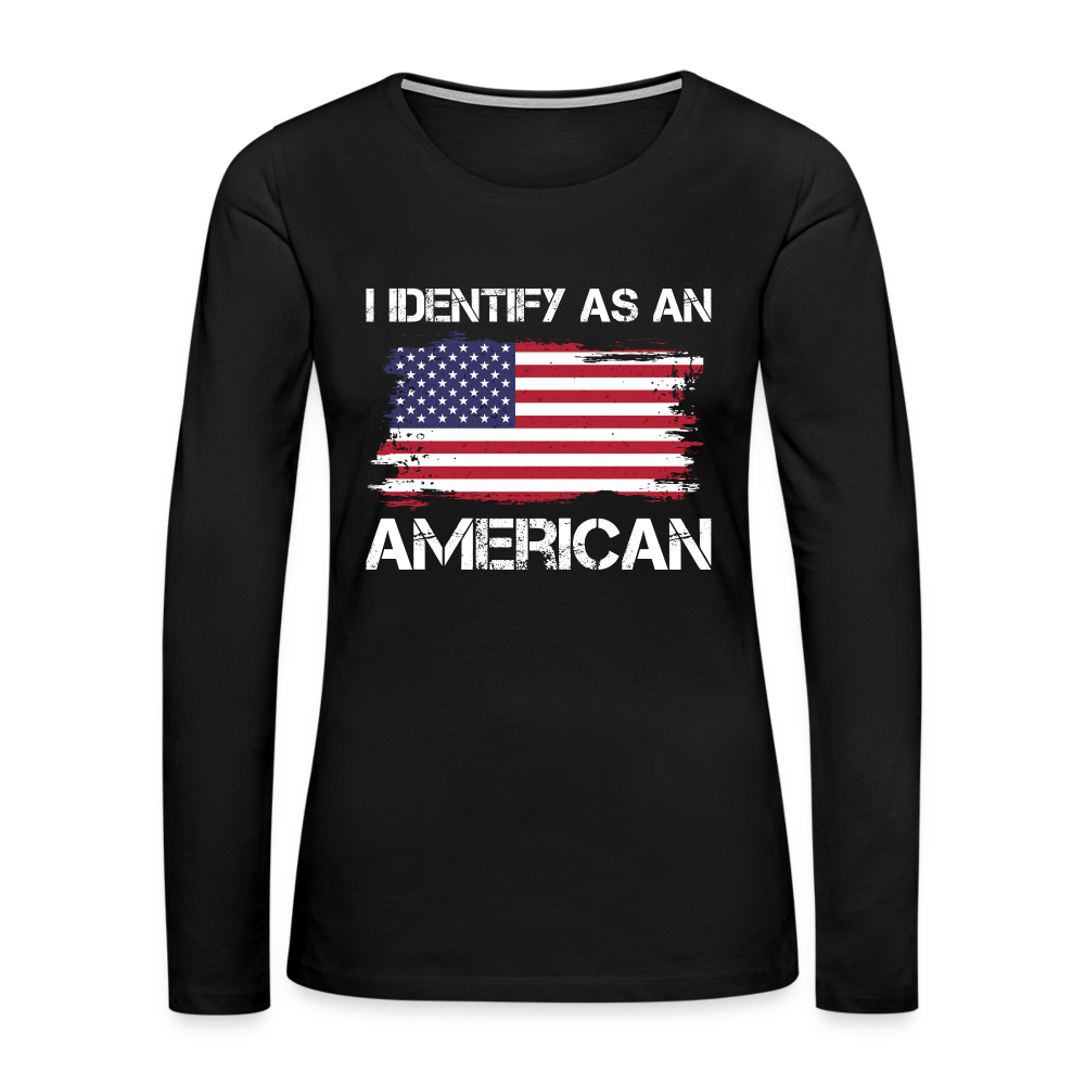 I Identify as an American Women's Premium Long Sleeve T-Shirt Color: black