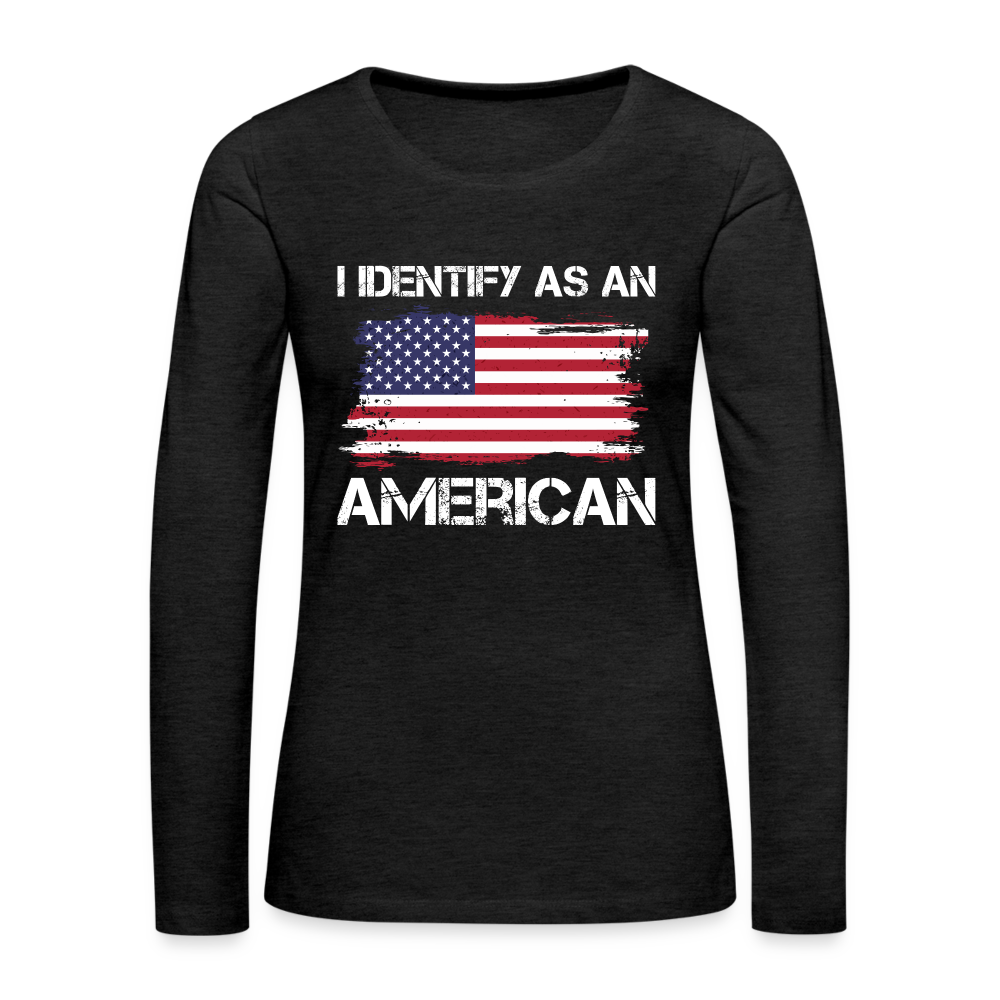 I Identify as an American Women's Premium Long Sleeve T-Shirt Color: charcoal grey