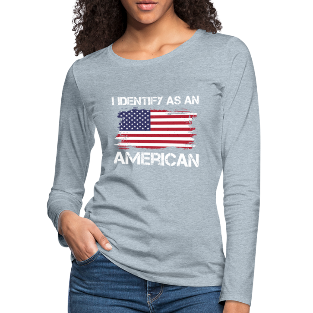 I Identify as an American Women's Premium Long Sleeve T-Shirt Color: heather ice blue
