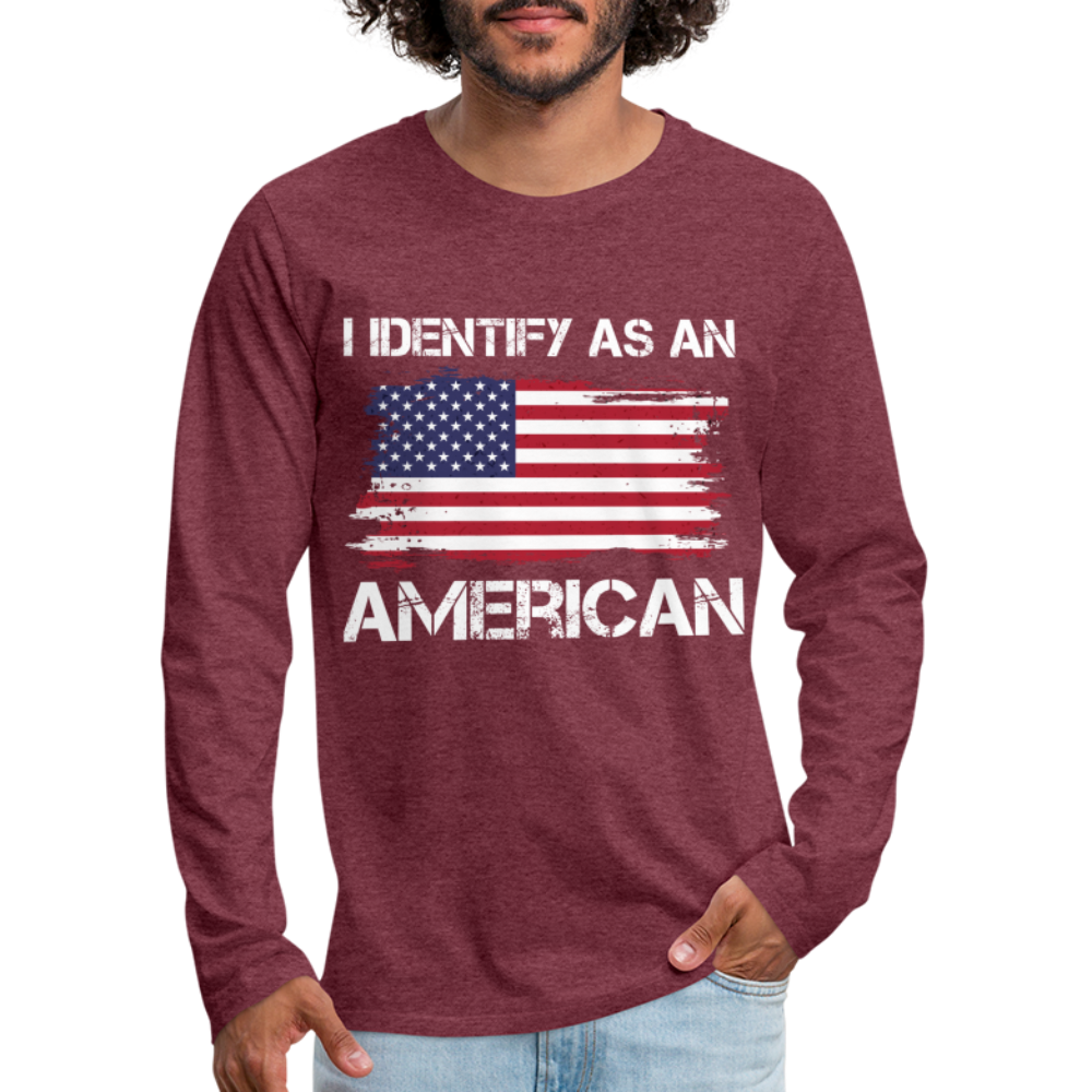 I Identify as an American Men's Premium Long Sleeve T-Shirt Color: heather burgundy