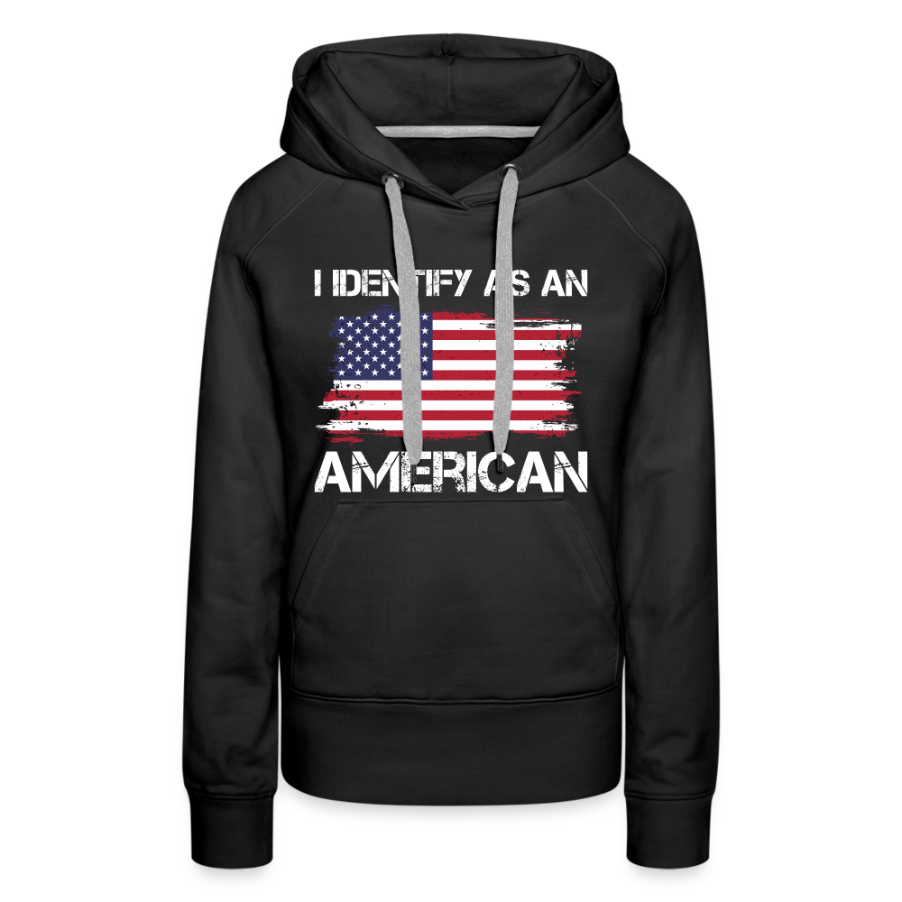 I Identify as an American Women’s Premium Hoodie Color: black