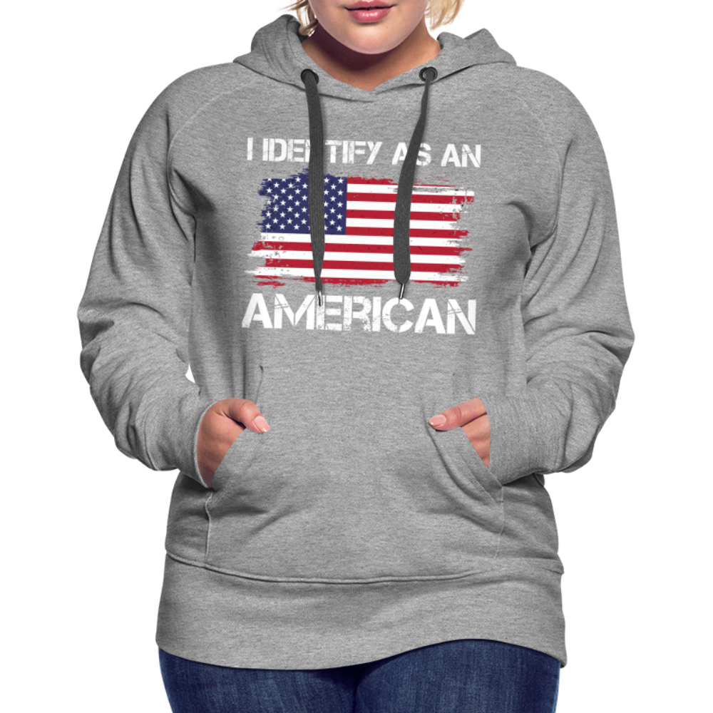 I Identify as an American Women’s Premium Hoodie Color: heather grey