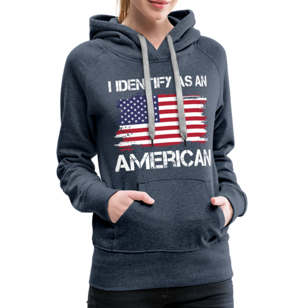 I Identify as an American Women’s Premium Hoodie Color: heather denim