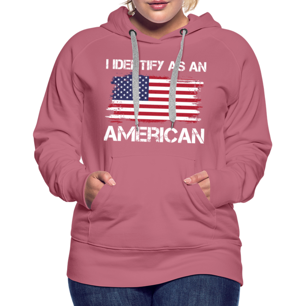 I Identify as an American Women’s Premium Hoodie Color: mauve