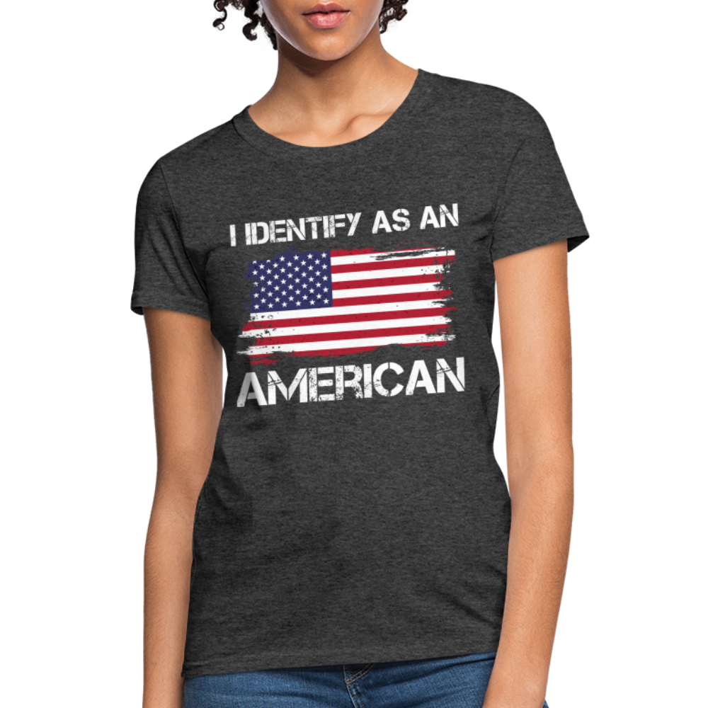 I Identify as an American Women's Contoured T-Shirt Color: heather black
