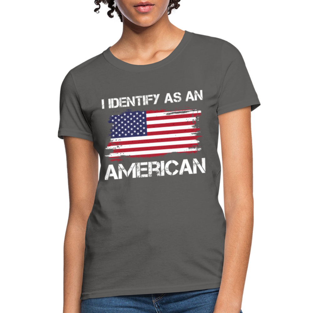 I Identify as an American Women's Contoured T-Shirt Color: charcoal
