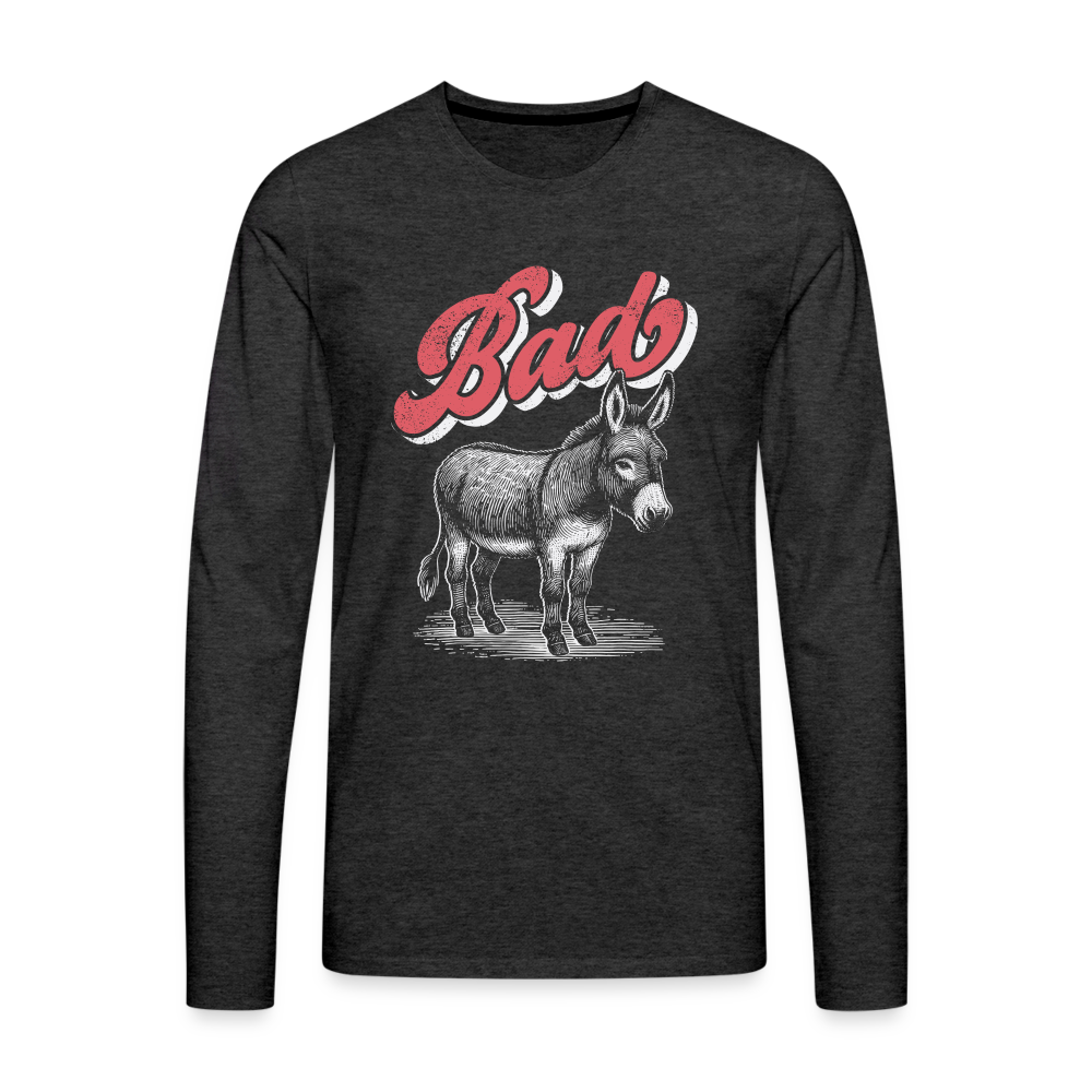 Funny Bad Ass (Donkey) Men's Premium Long Sleeve T-Shirt Color: charcoal grey