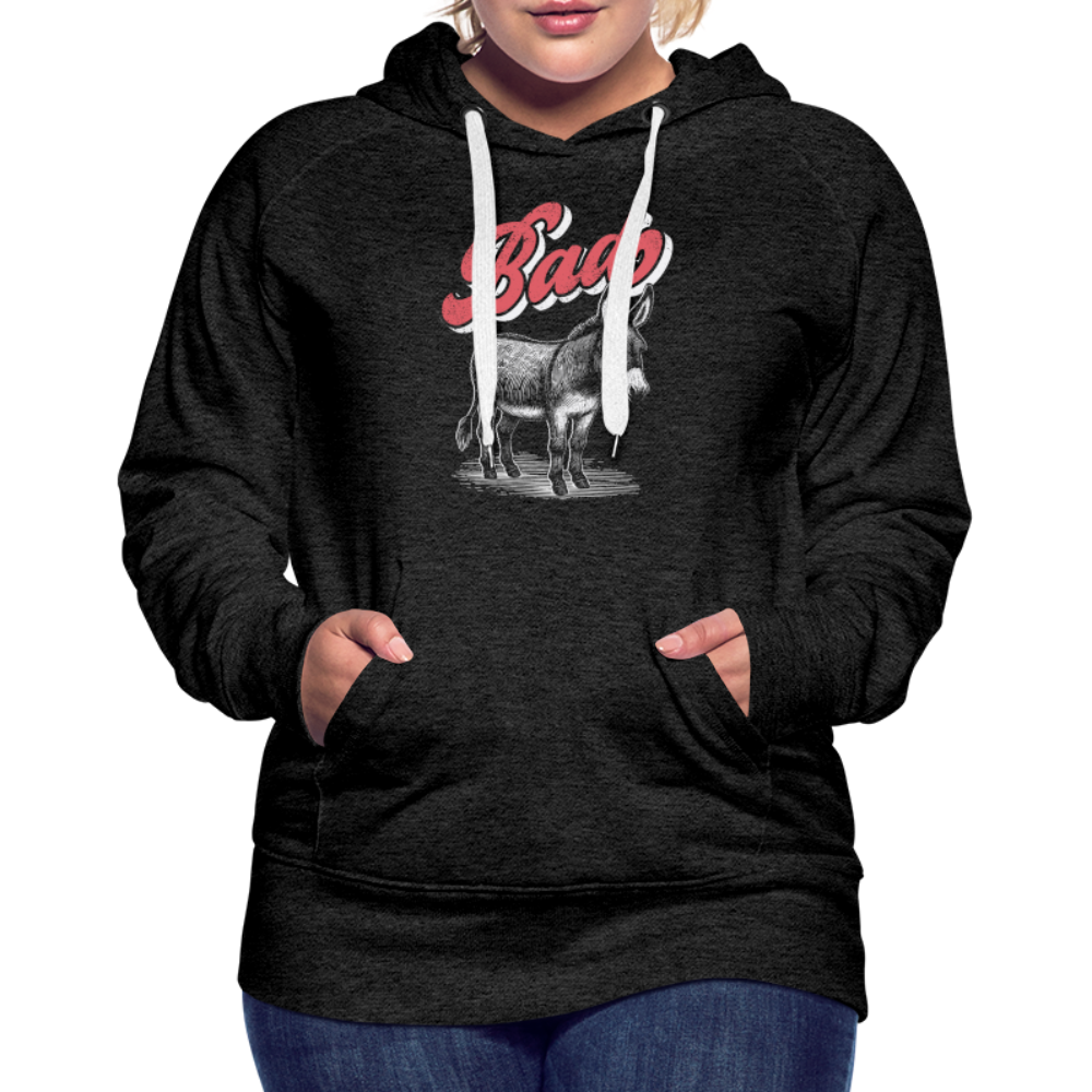 Funny Bad Ass (Donkey) Women’s Premium Hoodie Color: charcoal grey