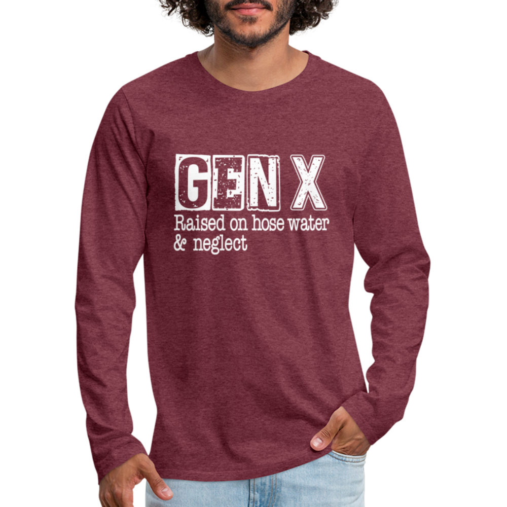 GEN X Men's Premium Long Sleeve T-Shirt (Raised on hose water & neglect) Color: heather burgundy
