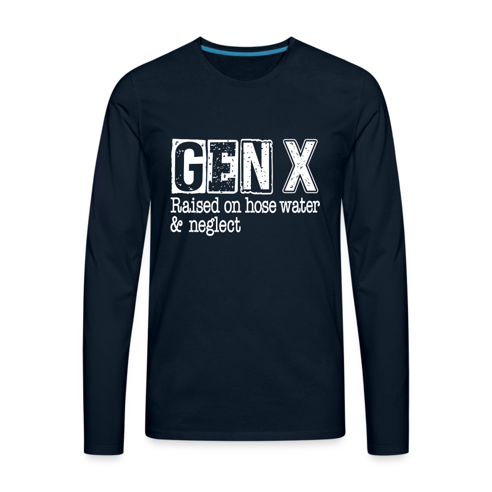 GEN X Men's Premium Long Sleeve T-Shirt (Raised on hose water & neglect) Color: deep navy