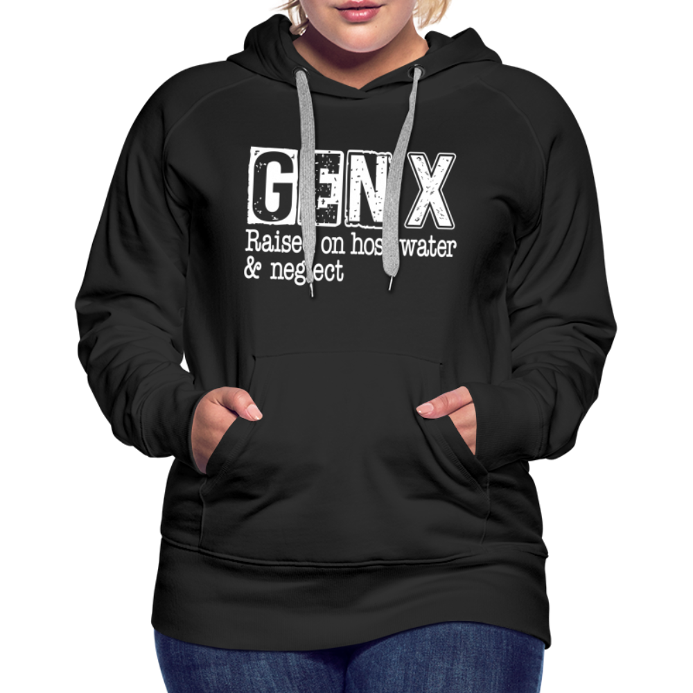 GEN X Women’s Premium Hoodie (Raised on hose water & neglect) Color: black