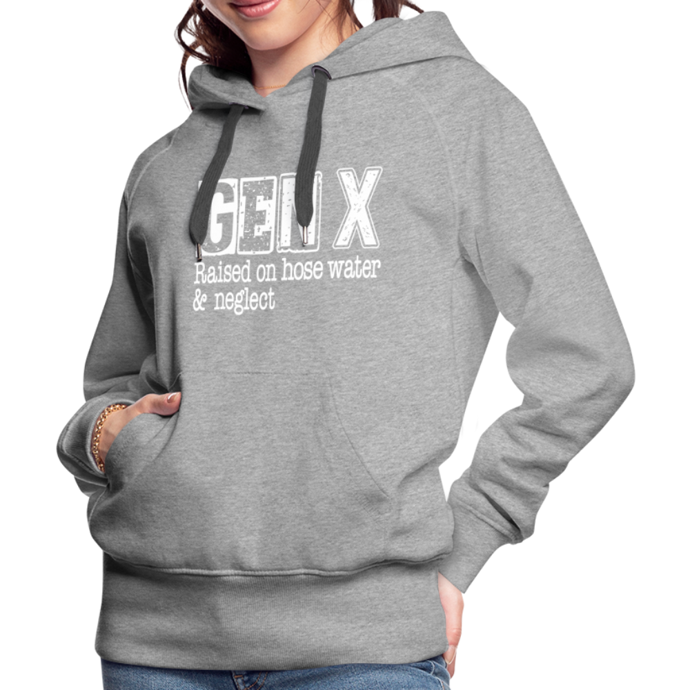 GEN X Women’s Premium Hoodie (Raised on hose water & neglect) Color: charcoal grey