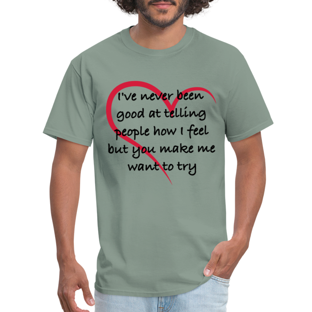 Telling People How I Feel T-Shirt (Loving Relationship) Color: sage
