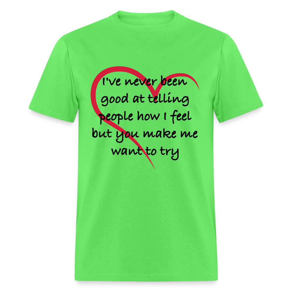 Telling People How I Feel T-Shirt (Loving Relationship) Color: kiwi