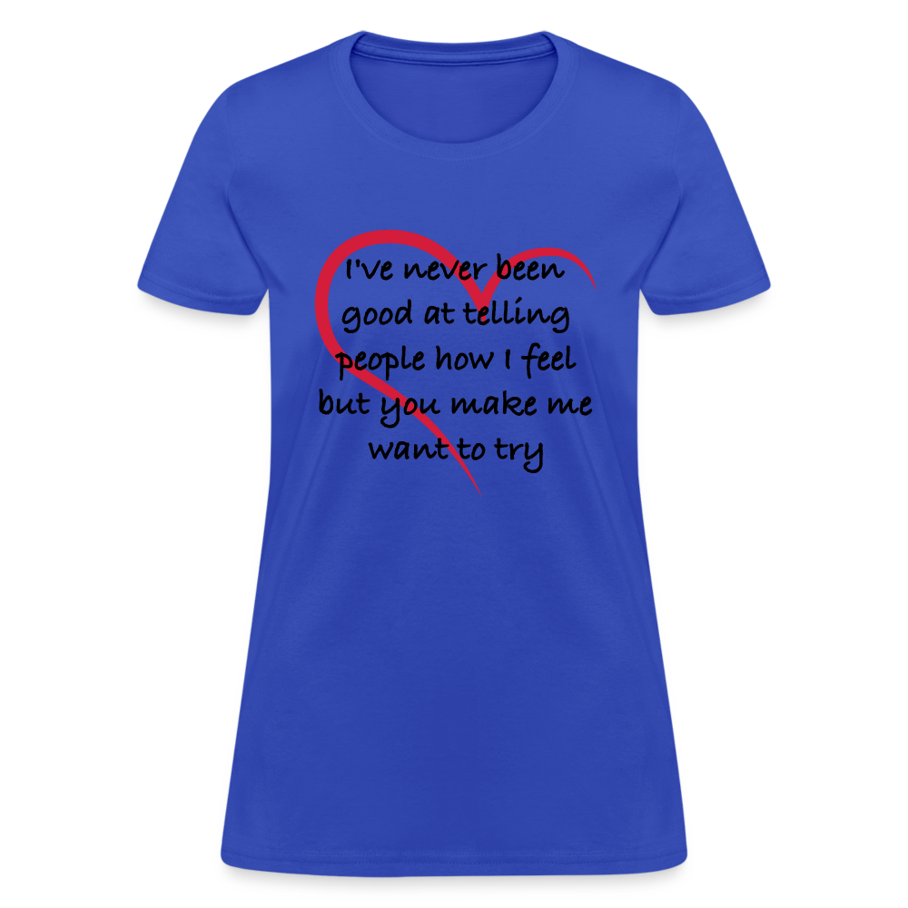 Telling People How I Feel Women's Contoured T-Shirt (Loving Relationship) Color: pink