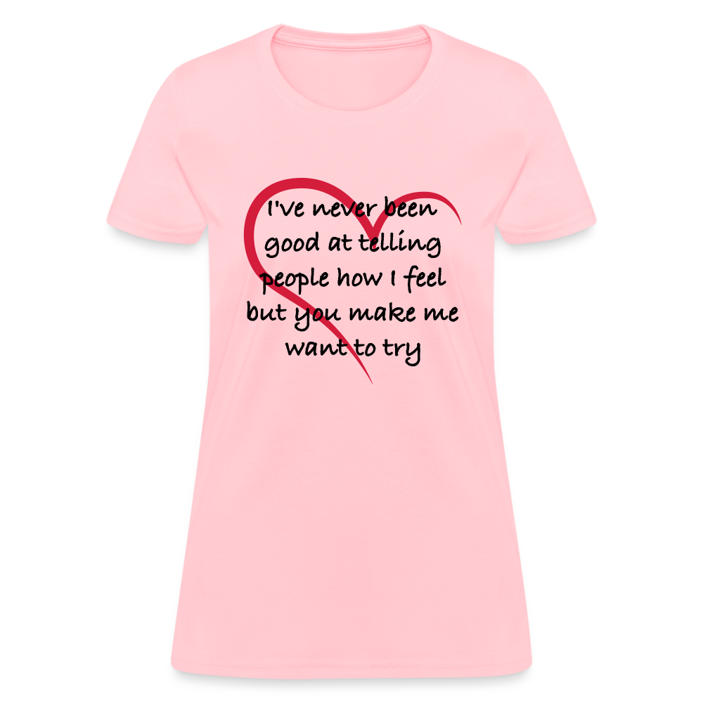Telling People How I Feel Women's Contoured T-Shirt (Loving Relationship) Color: pink