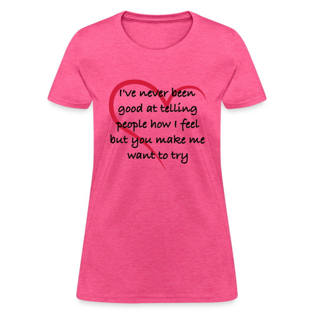 Telling People How I Feel Women's Contoured T-Shirt (Loving Relationship) Color: pink