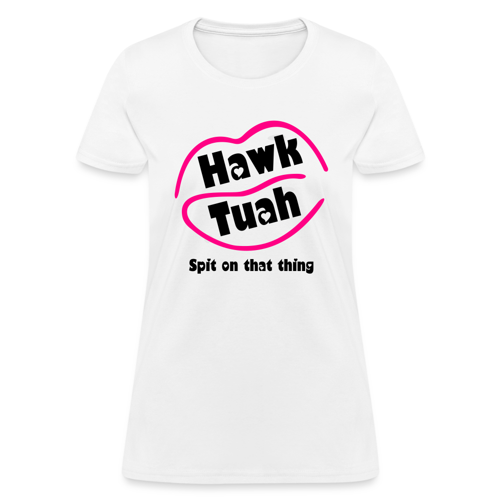 Hawk Tauh Women's Contoured T-Shirt (Spit on That Thing) Color: white