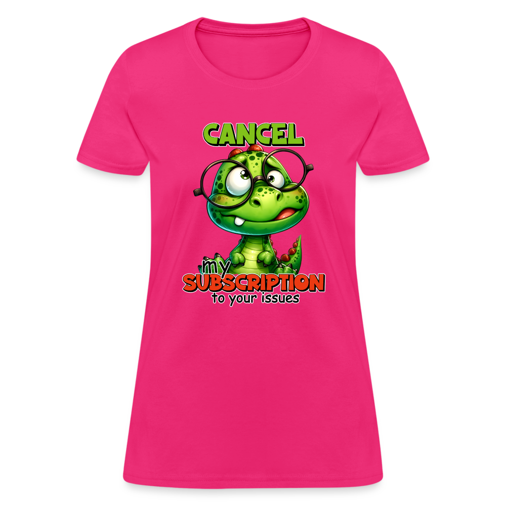 Cancel My Subscription To Your Issues Women's Contoured T-Shirt Color: white