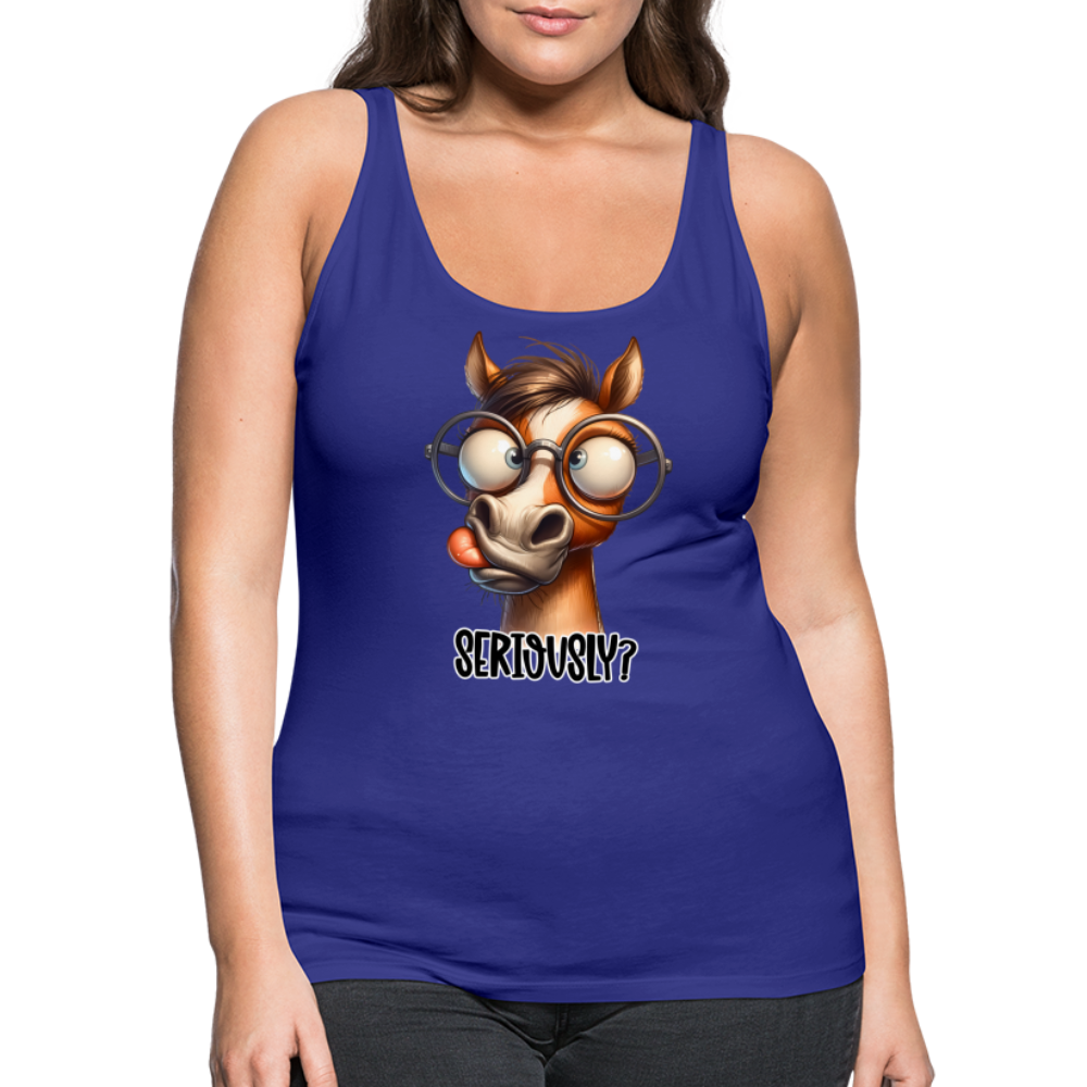 Seriously? Women’s Premium Tank Top (Funny Horse) Color: heather gray