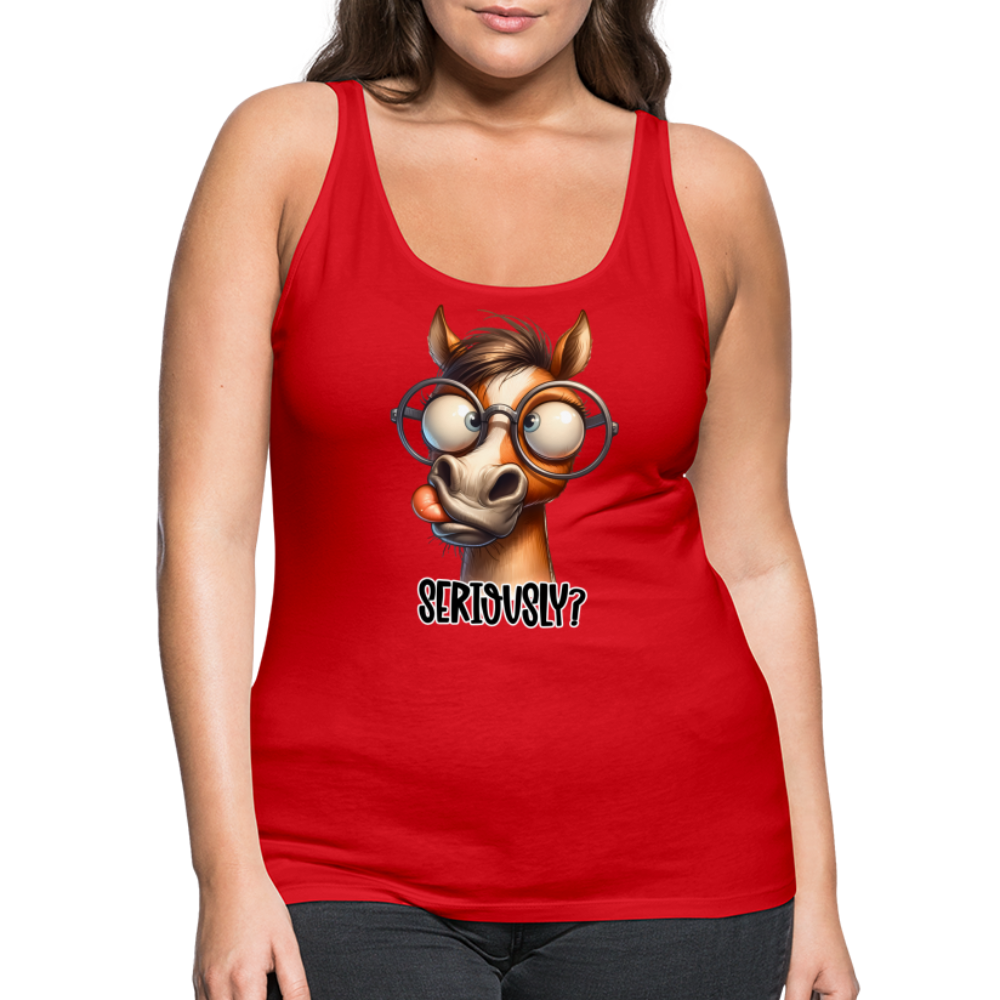 Seriously? Women’s Premium Tank Top (Funny Horse) Color: heather gray