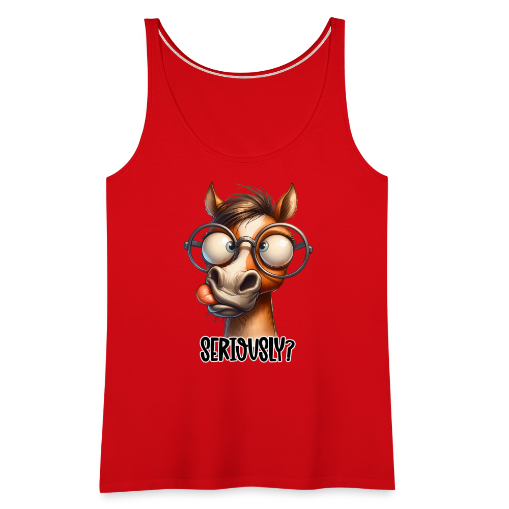 Seriously? Women’s Premium Tank Top (Funny Horse) Color: heather gray
