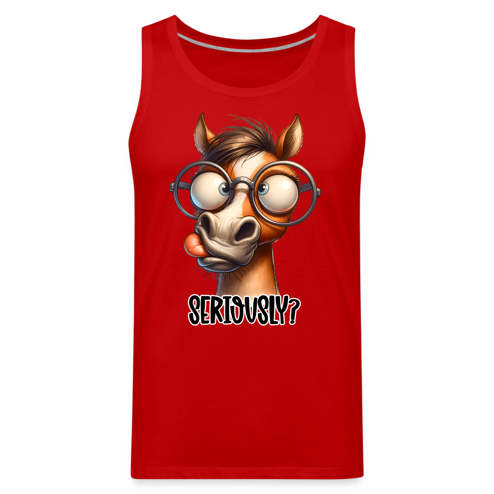 Seriously? Men's Premium Tank Top (Funny Horse) Color: red