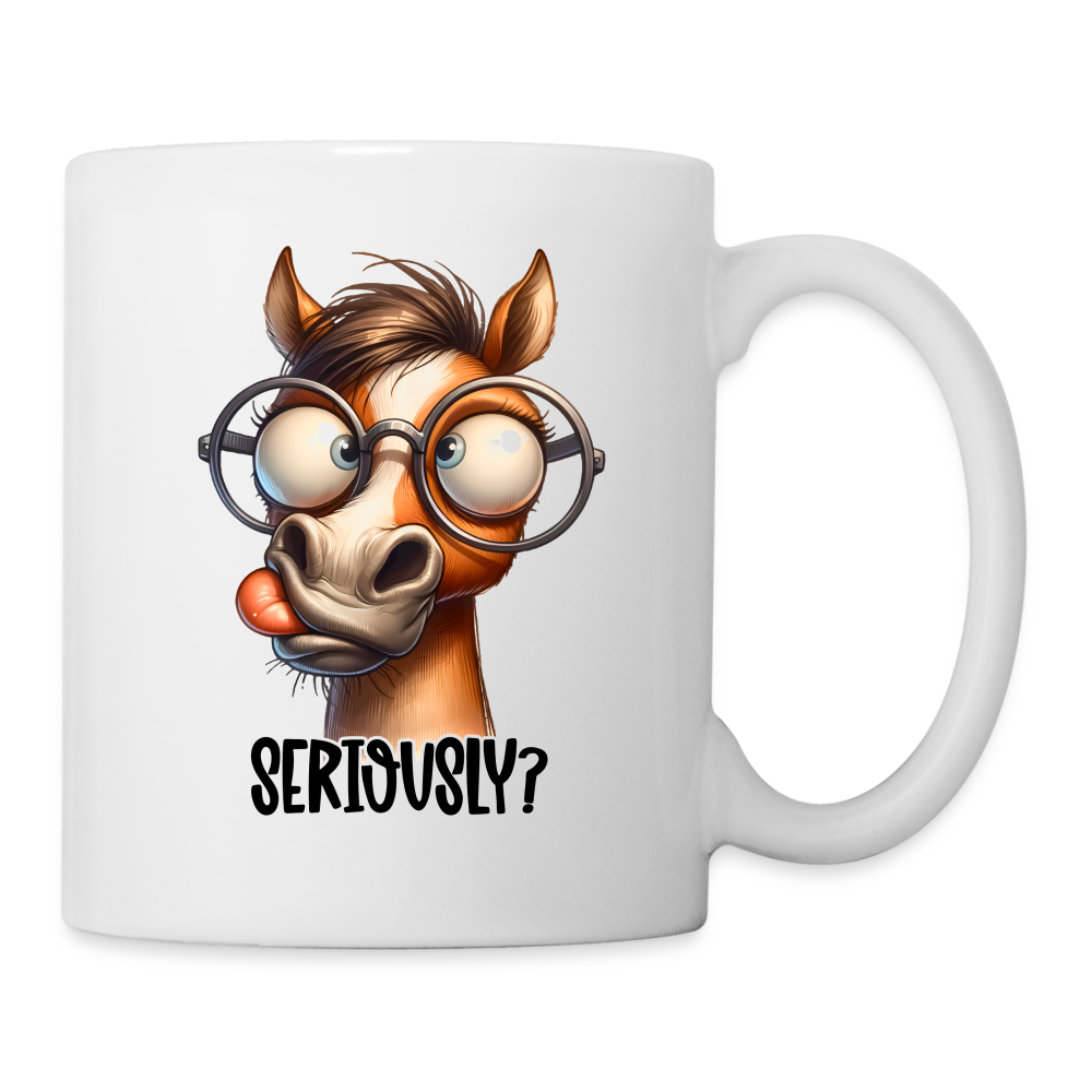 Seriously? Coffee Mug (Funny Horse) - white