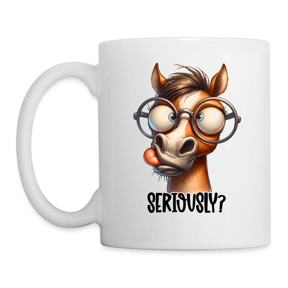 Seriously? Coffee Mug (Funny Horse) - white