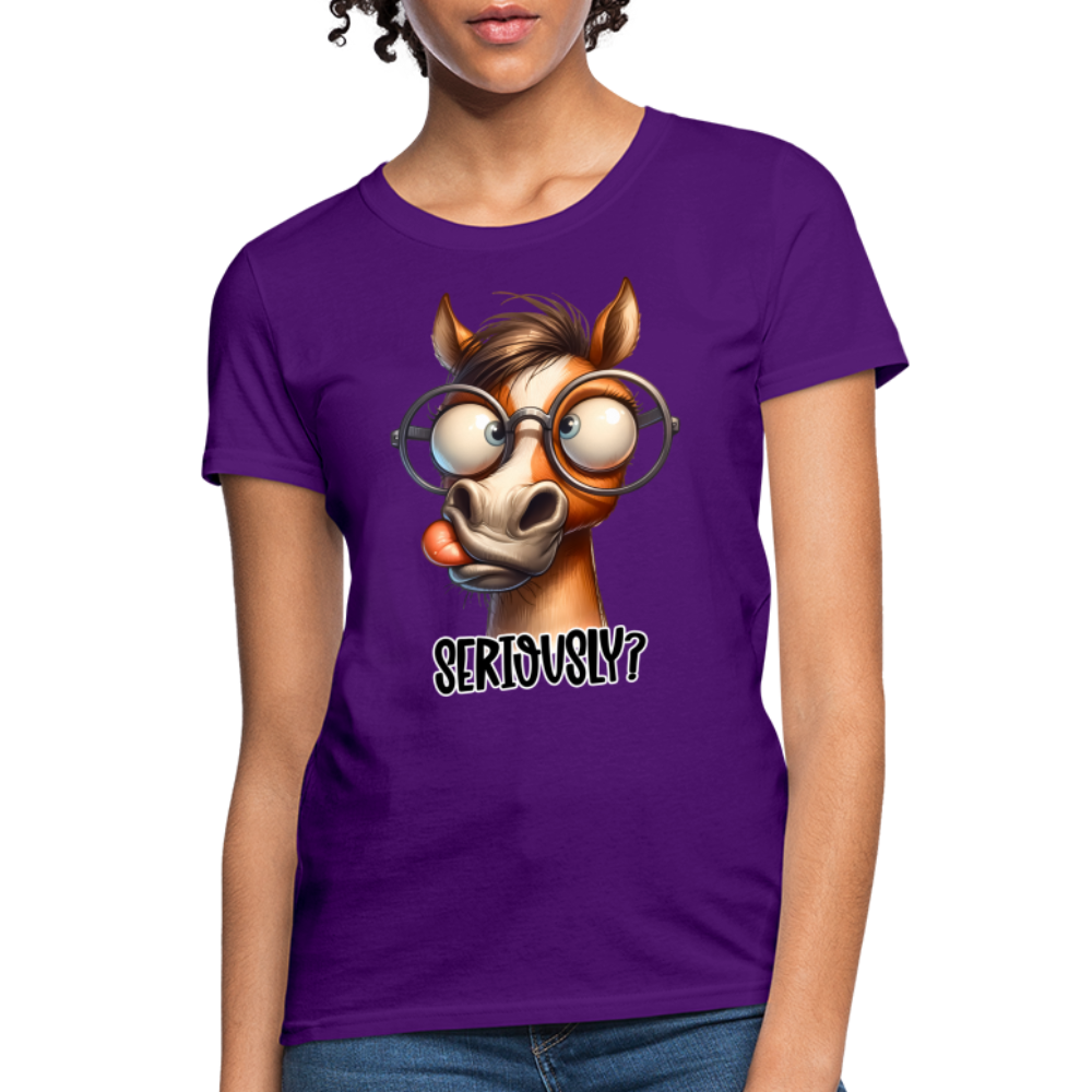 Seriously? Women's Contoured T-Shirt (Funny Horse) Color: purple