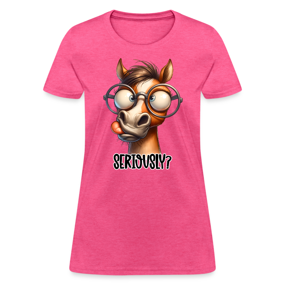 Seriously? Women's Contoured T-Shirt (Funny Horse) Color: heather pink