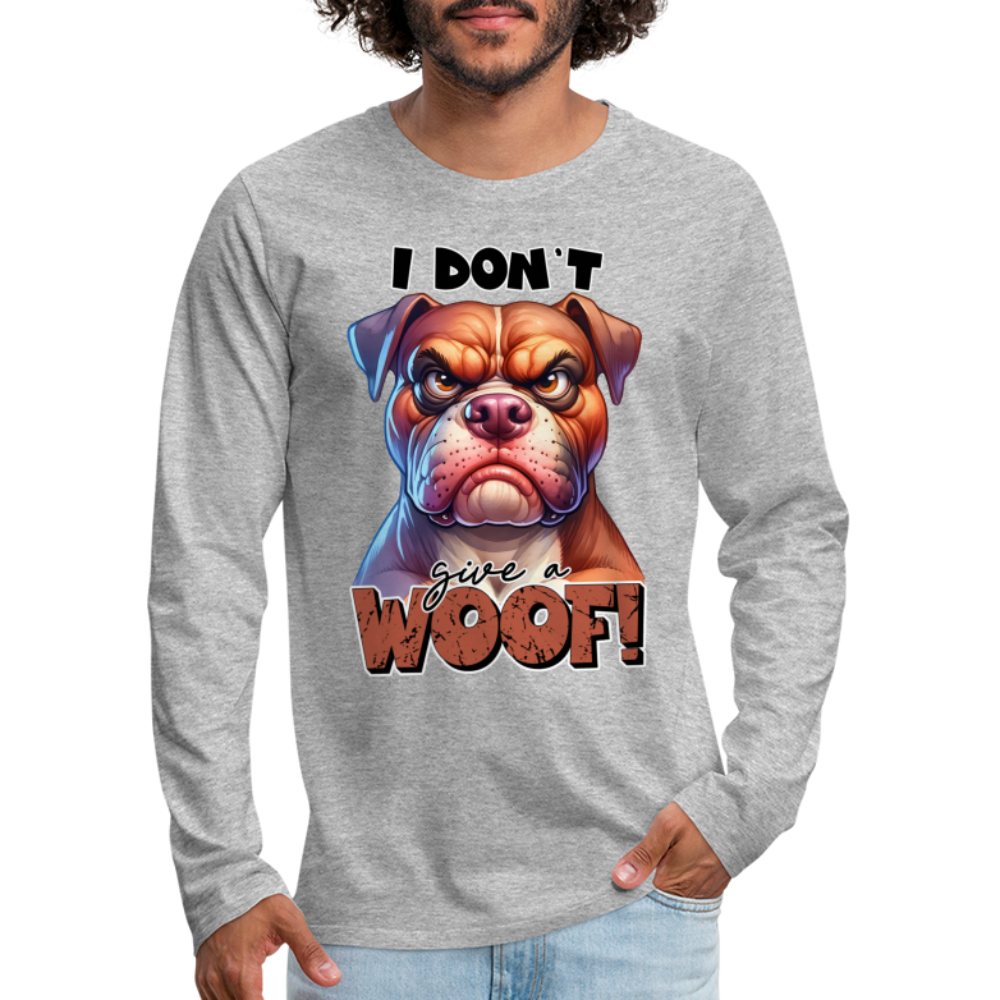 I Don't Give a Woof (Grump Dog with Attitude) Men's Premium Long Sleeve T-Shirt - heather gray
