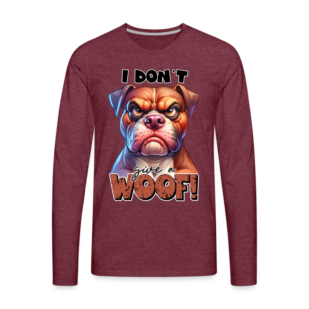 I Don't Give a Woof (Grump Dog with Attitude) Men's Premium Long Sleeve T-Shirt Color: heather burgundy