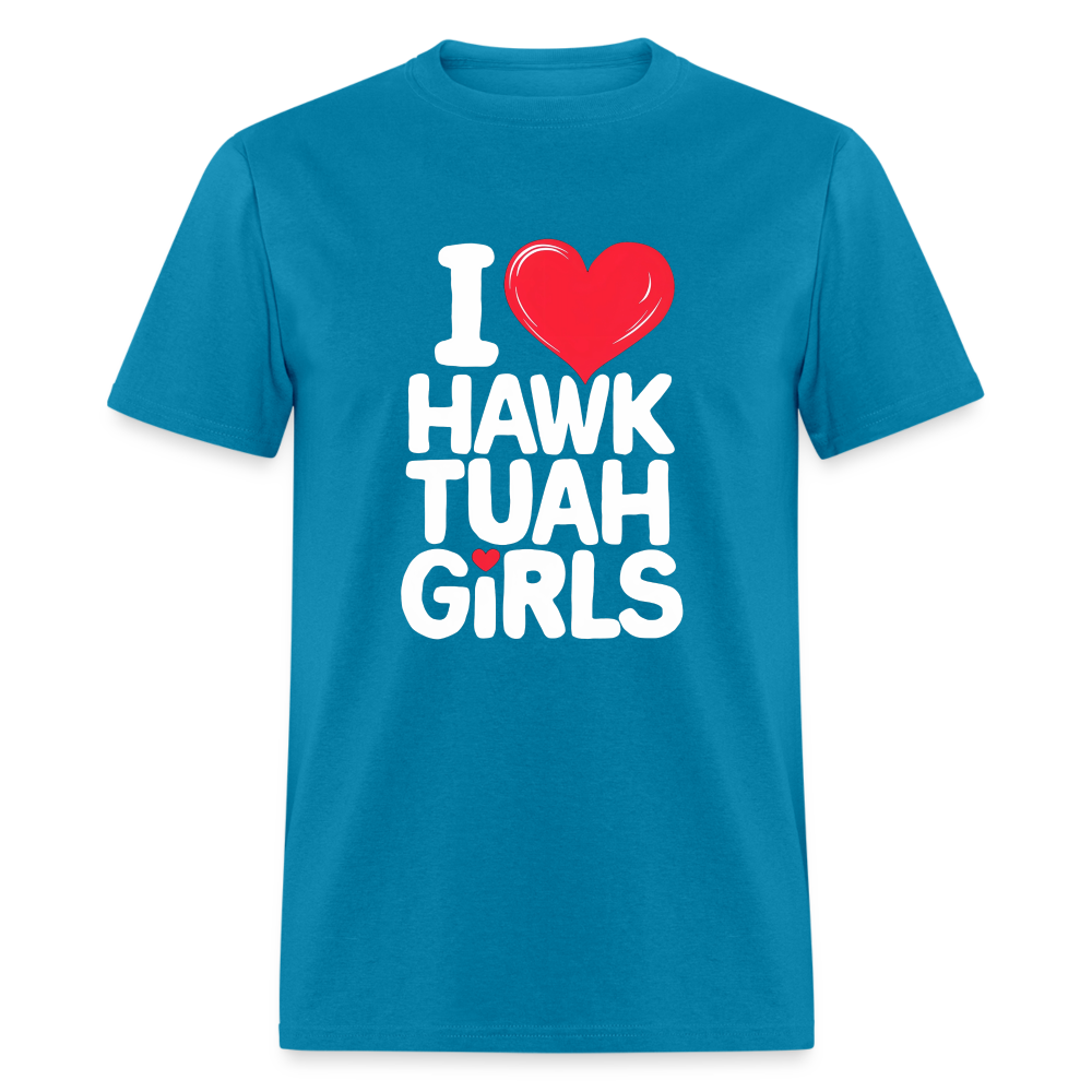 I Love Hawk Tuah Girls T-Shirt Color: turquoise
