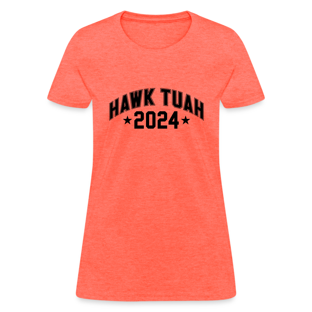 Hawk Tuah Women's Contoured T-Shirt (2024) Color: heather coral